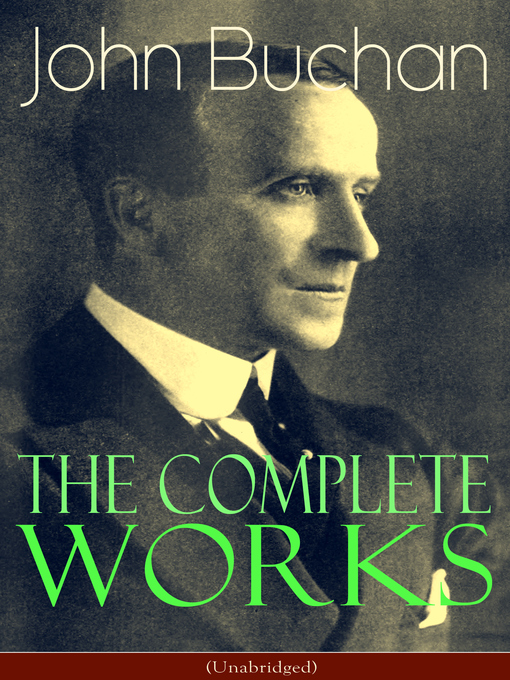 Title details for The Complete Works of John Buchan by John Buchan - Available